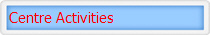 Centre Activities